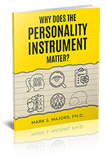 Why Does the Personality Instrument Matter